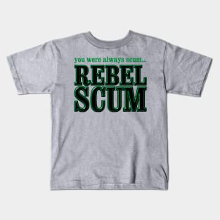 Rebel Scum! Kids T-Shirt